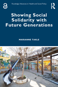 Showing Social Solidarity with Future Generations by Marianne Takle, 9781032510385