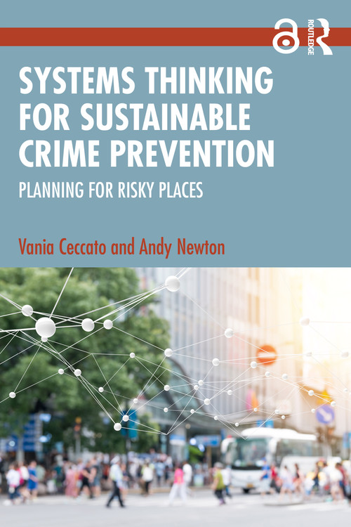 Systems Thinking for Sustainable Crime Prevention (Planning for Risky Places) by Vania Ceccato, Andy Newton, 9781032249865