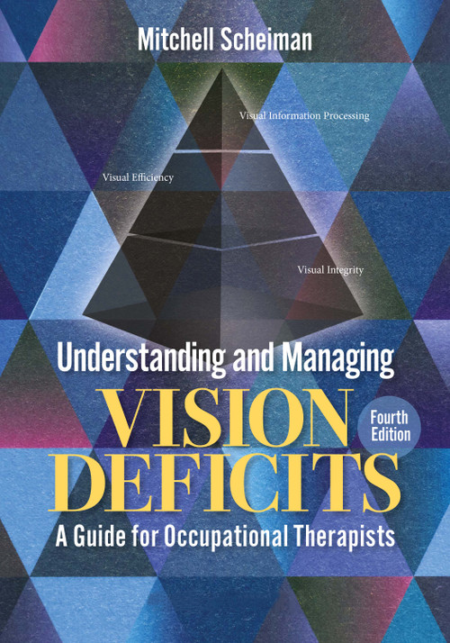 Understanding and Managing Vision Deficits (A Guide for Occupational Therapists) by Mitchell Scheiman, 9781032882871