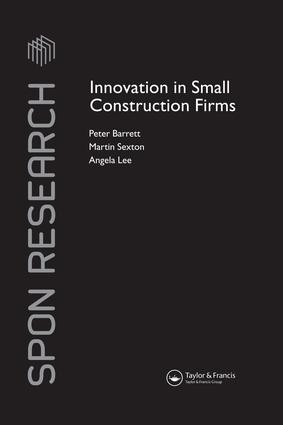 Innovation in Small Construction Firms by Peter Barrett, Martin Sexton, Angela Lee, 9781138992504