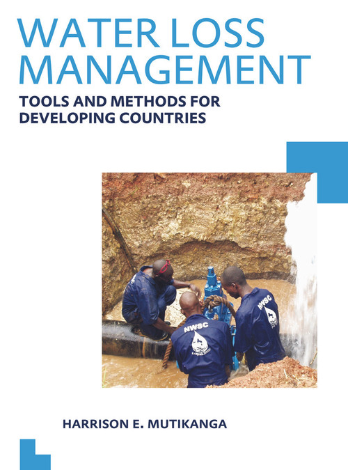 Water Loss Management: Tools and Methods for Developing Countries (UNESCO-IHE PhD Thesis) by Harrison E. Mutikanga, 9780415636483