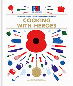 Cooking With Heroes: The Royal British Legion Centenary Cookbook by Jon Pullen, Stu Harmer, 9781906670917