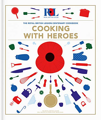 Cooking With Heroes: The Royal British Legion Centenary Cookbook by Jon Pullen, Stu Harmer, 9781906670917