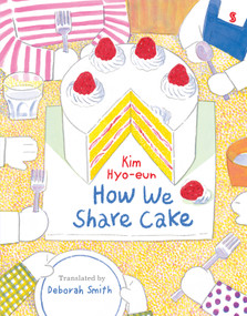 How We Share Cake by Kim Hyo-eun, Deborah Smith, 9781957363851