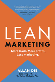 Lean Marketing (More leads. More profit. Less marketing.) by Allan Dib, 9781774583944