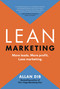 Lean Marketing (More leads. More profit. Less marketing.) by Allan Dib, 9781774583944