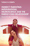 Indirect Parenting Interventions, Neuroscience and the Parent-Child Relationship (Second-Order Parenting) by Thomas W. Roberts, 9781032464336