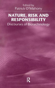 Nature, Risk and Responsibility (Discourses of Biotechnology) - 9780415922913 by Patrick O'Mahony, 9780415922913