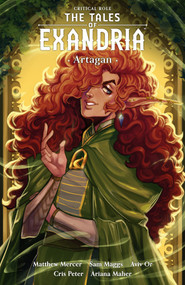 Critical Role: Tales of Exandria Volume 2--Artagan by Sam Maggs, Aviv Or, Cris Peter, Matthew Mercer, Ariana Maher, 9781506723709
