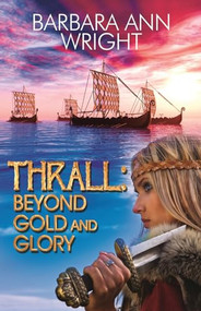 Thrall (Beyond Gold and Glory) by Barbara Ann  Wright, 9781626394377