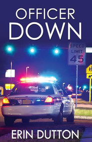 Officer Down by Erin Dutton, 9781626394230