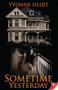 Sometime Yesterday by Yvonne Heidt, 9781602826809
