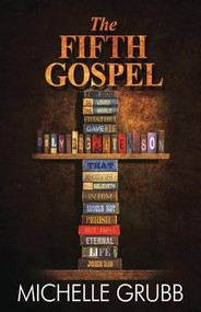 The Fifth Gospel by Michelle Grubb, 9781626394476