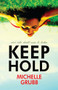 Keep Hold by Michelle Grubb, 9781626395022