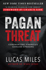 Pagan Threat (Confronting America's Godless Uprising with a Foreword by Charlie Kirk) by Lucas Miles, Charlie Kirk, 9781630062927