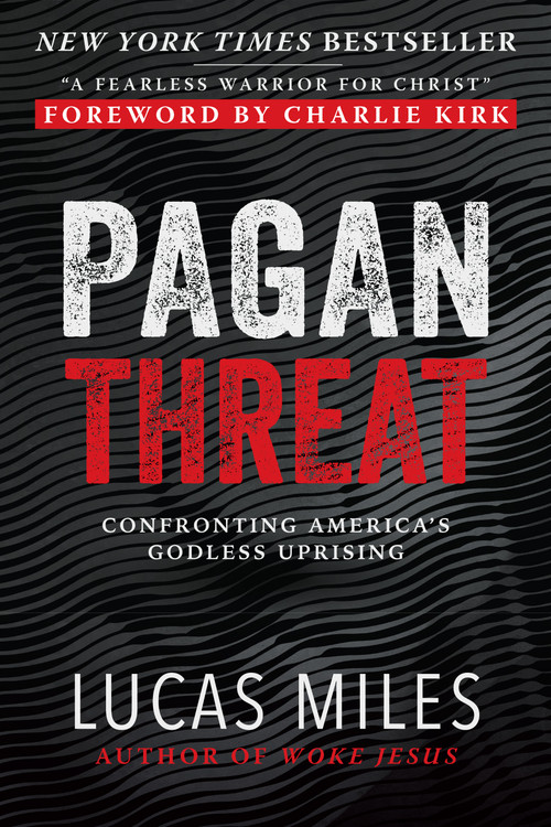 Pagan Threat (Confronting America's Godless Uprising with a Foreword by Charlie Kirk) by Lucas Miles, Charlie Kirk, 9781630062927