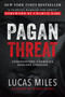 Pagan Threat (Confronting America's Godless Uprising with a Foreword by Charlie Kirk) by Lucas Miles, Charlie Kirk, 9781630062927
