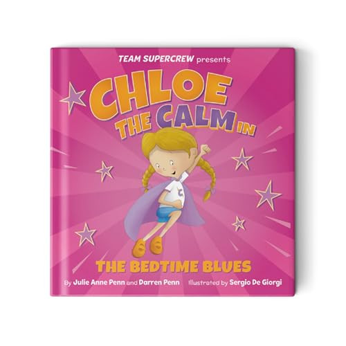 Chloe the Calm in the Bedtime Blues by Julie Anne Penn, Darren Penn, Sergio De Giorgi, 9798987202418
