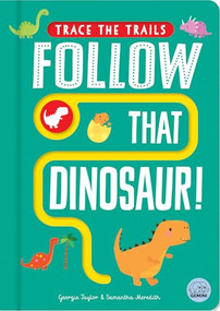Follow That Dinosaur! - 9781917082761 by Georgie Taylor, Samantha Meredith, 9781917082761