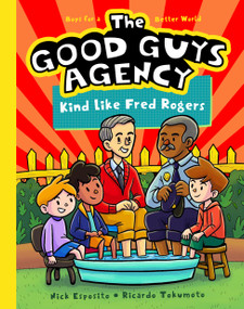The Good Guys Agency: Kind Like Fred Rogers (Boys for a Better World) - 9781638192213 by Nick Esposito, Ricardo Tokumoto