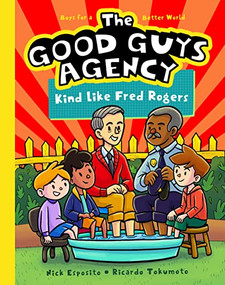 The Good Guys Agency: Kind Like Fred Rogers (Boys for a Better World) - 9781638192213 by Nick Esposito, Ricardo Tokumoto, 9781638192213