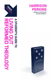 Track: A Student's Guide to Living Out Reformed Theology by Harrison Perkins, 9781527111479