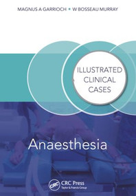 Anaesthesia (Illustrated Clinical Cases) by Magnus Garrioch, Bosseau Murray, 9781840760774