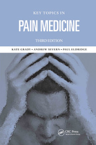 Key Topics in Pain Management by Kate M. Grady, Andrew M. Severn, Paul R. Eldridge, 9780415386203