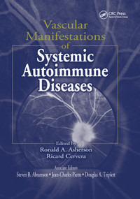 Vascular Manifestations of Systemic Autoimmune Diseases by Ronald A. Asherson, Ricard Cervera, Douglas A. Triplett, Steven B. Abramson, 9780367397616