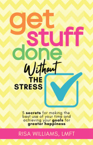 Get Stuff Done Without the Stress) by Risa Williams, 9781684816873