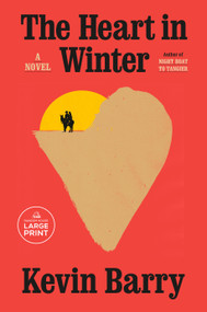 The Heart in Winter (A Novel) - 9780593915318 by Kevin Barry, 9780593915318