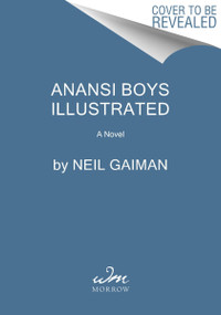 Anansi Boys Illustrated Edition (A Novel) by Neil Gaiman, Monet Alyssa, 9780063430006