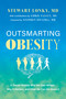 Outsmarting Obesity (A Doctor Reveals Why We Gain Weight, Why It Matters, and What We Can Do About It) by Stewart Lonky, 9798886452013