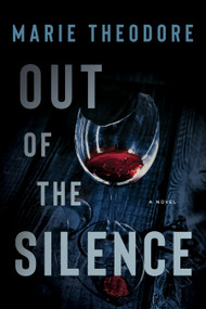 Out of the Silence (A Novel) by Marie Theodore, 9798886452303