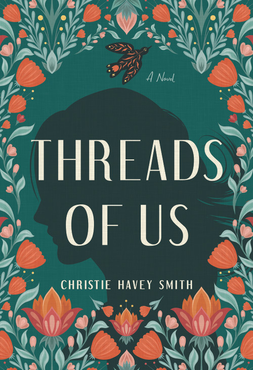 Threads of Us (A Novel) by Christie Havey Smith, 9798886452396