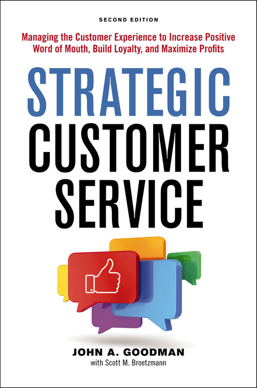 Strategic Customer Service (Managing the Customer Experience to Increase Positive Word of Mouth, Build Loyalty, and Maximize Profits) by John Goodman, 9781400252879