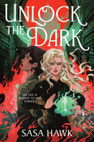 Unlock the Dark by Sasa Hawk, 9780063335035