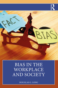 Bias in the Workplace and Society by Douglas G. Long, 9781032866208