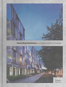 Powers Brown Architecture (Commodity and Virtue in Architecture) by Powers Brown Architecture, Stephen Sharpe, 9781864709827