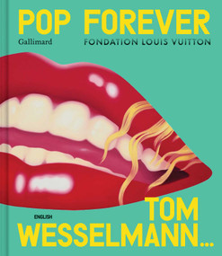 Pop Forever - Tom Wesselmann by Editions Gallimard, 9782073075987