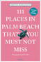 111 Places in Palm Beach That You Must Not Miss - 9783740823986 by Cristyle Wood Egitto, Jakob Takos, 9783740823986