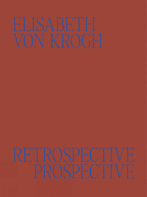 Elisabeth von Krogh (Retrospective - Prospective: Ceramics 1972-2024) by Kjersti Solbakken, Ida Bringedal, 9783897907188