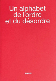 alphabet de l'ordre et du désordre - An alphabet of order and disorder by Marc Donnadieu, 9788855211802