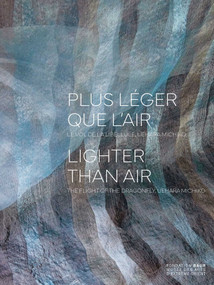 Plus léger que l'air - Lighter than air (The Flight of the Dragonfly, Uehara Michiko) by Laure Schwartz-Arenales, Bertrand Piccard, Michiko Uehara, Shukuko Voss-Tabe, Tomomi Miyagawa, Masanori Moroyama, Suzanne Lassalle, 9791254600764