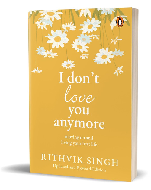 I Don't Love You Anymore (Moving On and Living Your Best Life) by Rithvik Singh, 9780143469131