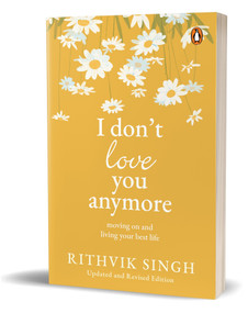 I Don't Love You Anymore (Moving On and Living Your Best Life) by Rithvik Singh, 9780143469131