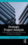 Strategic Project Analysis (A Powerful Set of Cost-Benefit Tools and Techniques for Managers) by Alexia Nalewaik, 9781032874500