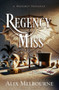 Regency Miss (A Regency Romance) by Alix Melbourne, 9781504094337