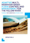 Adaptive Multi-reservoir-based Flood Control and Management for the Yellow River (Towards a Next Generation Software System - UNESCO-IHE PhD Thesis) by Shengyang Li, 9781138001022