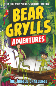 The Jungle Challenge by Bear Grylls, 9781786960146